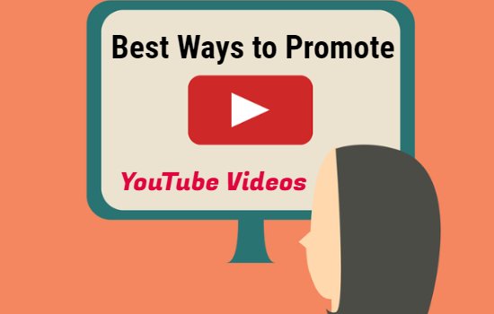 Best Ways to Promote YouTube Videos