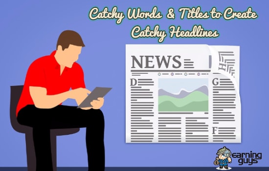 200+ Catchy Words & 50 Catchy Titles for a Catchy Headlines